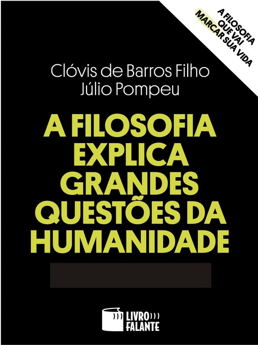 Title details for A Filosofia Explica Grandes Questões da Humanidadae by Clóvis de Barros Filho - Available